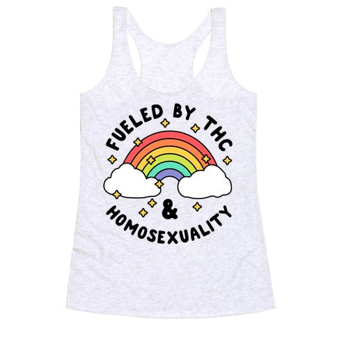 Fueled By THC & Homosexuality Racerback Tank